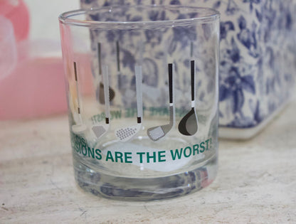 Decisions Are The Worst - Golf Glass
