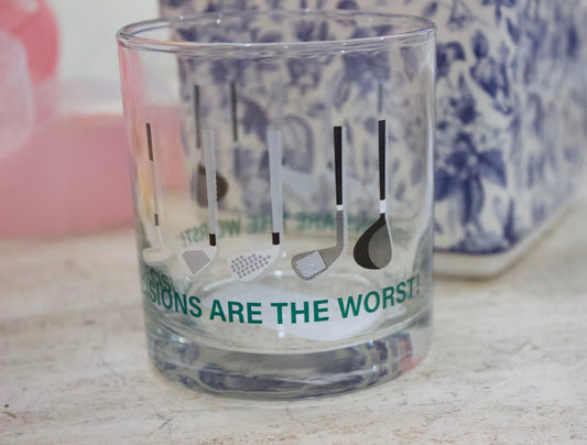 Decisions Are The Worst - Golf Glass
